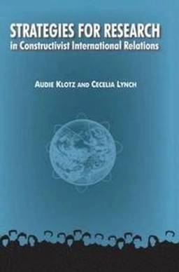 Strategies for research in constructivist international relations; Audie Klotz; 2007