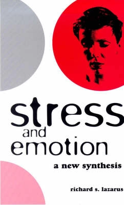 Stress and emotion : a new synthesis; Richard S. Lazarus; 1999