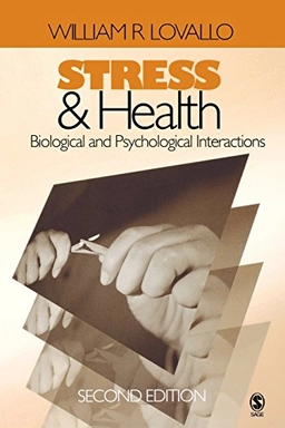 Stress and health : biological and psychological interactions; William R. Lovallo; 2005