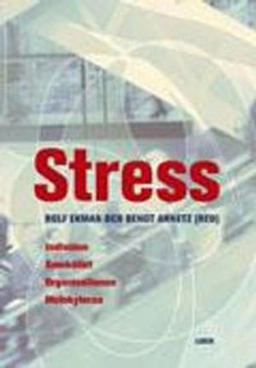 Stress - Individen, organisationen, samhället, molekylerna; Bengt Arnetz, Rolf Ekman (red.); 2002
