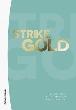 Strike Gold; Eva Hedencrona, Karin Smed-Gerdin, Peter Watcyn-Jones; 2023