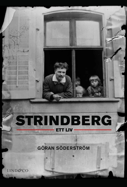 Strindberg : ett liv; Göran Söderström; 2013