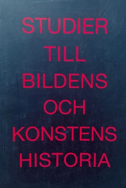 Studier till bildens och konstens historia : en forskningsteoretisk introduktion; Jan-Gunnar Sjölin; 2007
