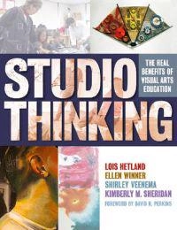 Studio thinking : the real benefits of arts education; Lois Hetland, N.Y.) Teachers College (New York; 2007