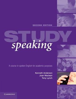Study speaking : a course in spoken English for academic purposes; Kenneth Anderson; 2004