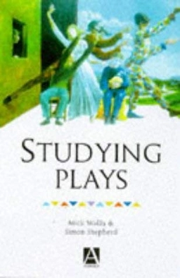 Studying plays; Mick Wallis; 1998