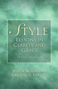 Style; Joseph M. Williams, Gregory G. Colomb; 2010