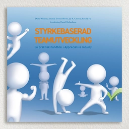 Styrkebaserad teamutveckling; Diana Whitney; 2019