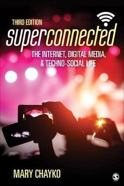 Superconnected : the internet, digital media, and techno-social life; Mary Chayko; 2021