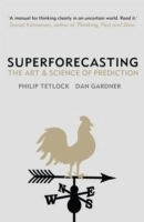 Superforecasting; Philip Tetlock, Dan Gardner; 2015