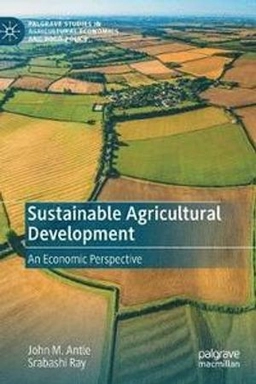 Sustainable agricultural development : an economic perspective; John M. Antle; 2020
