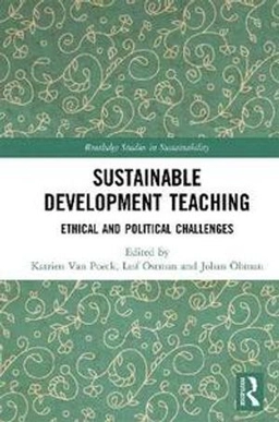Sustainable development teaching : ethical and political challenges; Katrien Van Poeck, Leif Östman, Johan Öhman; 2020