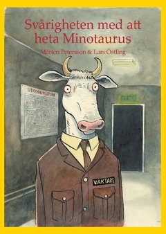 Svårigheten med att heta Minotaurus : en allvarstyngd bok; Mårten Petersson, Lars Östling; 2009