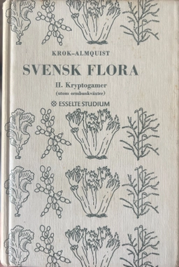 Svensk flora · Kryptogamer utom ormbunkväxter, 2; Th. O. B. N. Krok, Sigfrid Almquist, Erik Almquist; 1977