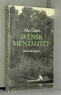 Svensk mentalitet: ett jämförande perspektiv; Åke Daun; 1989