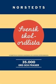 Svensk skolordlista : 35.000 ord och fraser; Håkan Nygren; 2010