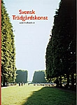 Svensk trädgårdskonst under fyrahundra år; Thorbjörn Andersson; 2003