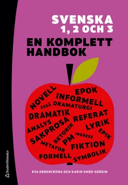 Svenska 1, 2 och 3 : en komplett handbok; Eva Hedencrona, Karin Smed-Gerdin; 2024