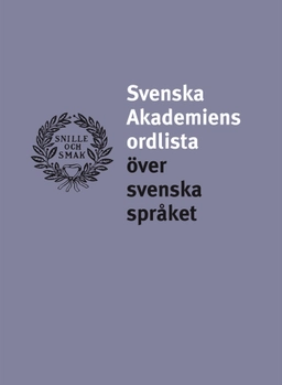 Svenska Akademiens ordlista; Svenska Akademien; 2011