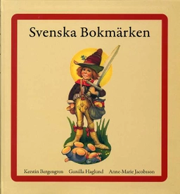Svenska Bokmärken; Kerstin Bergengren, Gunilla Haglund, Anne-Marie Jacobsson; 2006