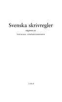 Svenska skrivregler ; Svenska språknämnden, Nämnden för svensk språkvård
(tidigare namn), Nämnden för svensk språkvård, Språkrådet
(senare namn), Språkrådet; 2005