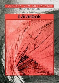 Svenska som andraspråk : lärarbok. · En introduktion, 1; Gunnar Tingbjörn; 1994