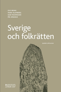 Sverige och folkrätten; Ove Bring, Mark Klamberg, Said Mahmoudi, Pål Wrange; 2025