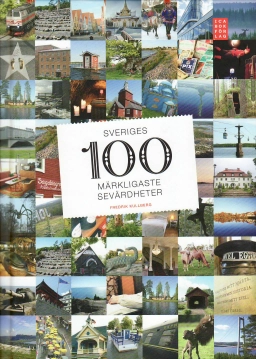 Sveriges 100 märkligaste sevärdheter; Fredrik Kullberg; 2010