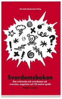 Svordomsboken : om svärande och svordomar på svenska, engelska och 23 andra språk; Magnus Ljung; 2006