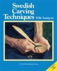 Swedish Carving Techniques; W Sundqvist, Wille Sundqvist; 2013