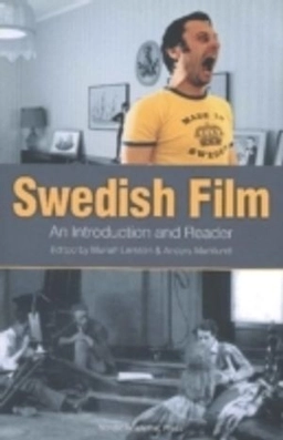 Swedish film : an introduction and reader; Mariah Larsson, Anders Marklund; 2010