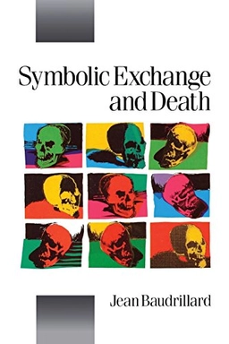 Symbolic exchange and death; Jean Baudrillard; 1993