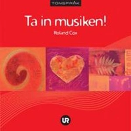 Ta in musiken!; Roland Cox; 2009