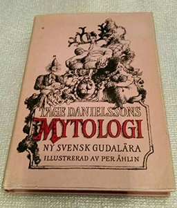 Tage Danielssons Mytologi : ny svensk gudalära; Tage Danielsson; 1978