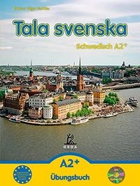 Tala svenska: A2+.. Übungsbuch. CD. / Sprecher: Erbrou Olga Guttke ...