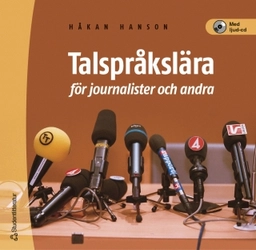 Talspråkslära för journalister och andra; Håkan Hanson; 2001
