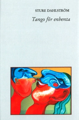Tango för enbenta; Sture Dahlström; 2003