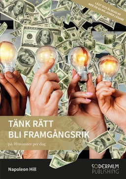 Tänk rätt Bli Framgångsrik - på 10 minuter per dag; Napoleon Hill; 2023