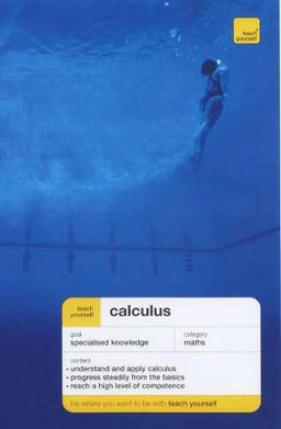 Teach yourself calculus; P. Abbott; 2003