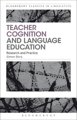 Teacher cognition and language education : research and practice; Simon Borg; 2015