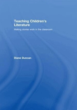 Teaching children's literature; Diane. Duncan; 2008