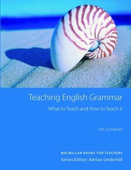 Teaching English grammar : what to teach and how to teach it; Jim. Scrivener; 2010