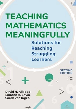 Teaching mathematics meaningfully : solutions for reaching struggling learners; David H. Allsopp; 2018