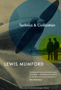 Technics and civilization; Lewis Mumford; 2010