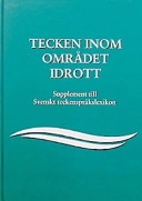 Tecken inom området idrott: supplement till Svenskt teckenspråkslexikon; Tomas Hedberg; 2003