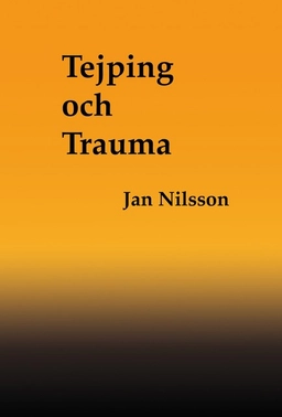 Tejping och Trauma; Jan Nilsson; 2018