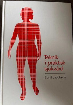 Teknik i praktisk sjukvård; Bertil Jacobson; 1998