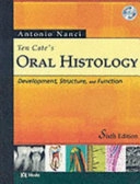 Ten Cate's oral histology : development, structure, and function; Antonio Nanci; 2003