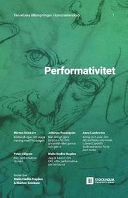 Teoretiska tillämpningar i konstvetenskap · 1 · Performativitet; Malin Hedlin Hayden; 2017
