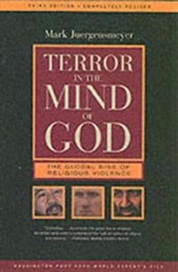 Terror in the mind of God : the global rise of religious violence; Mark Juergensmeyer; 2003
